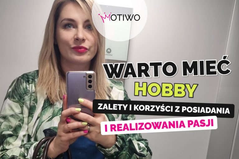 Read more about the article Warto mieÄ‡ hobby – zalety i korzyÅ›ci z posiadania pasji